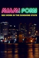 Watch Miami Porn: sex work in the sunshine state M4ufree