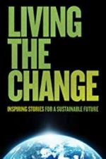 Watch Living the Change: Inspiring Stories for a Sustainable Future Zmovies