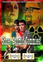 Watch Super Atomic Commies! M4ufree