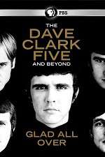 Watch Glad All Over: The Dave Clark Five and Beyond M4ufree