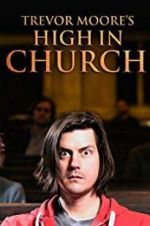 Watch Trevor Moore: High in Church M4ufree