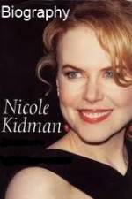 Watch Biography - Nicole Kidman M4ufree