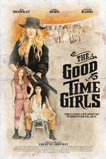 Watch The Good Time Girls M4ufree