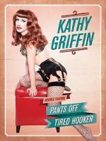 Watch Kathy Griffin: Pants Off M4ufree