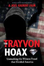 Watch The Trayvon Hoax: Unmasking the Witness Fraud that Divided America M4ufree