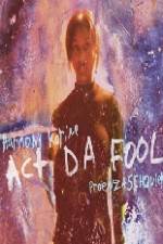 Watch Act Da Fool M4ufree