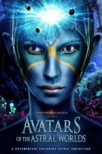 Watch Avatars of the Astral Worlds M4ufree