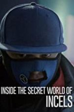 Watch Inside the Secret World of Incels M4ufree