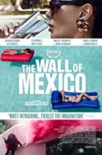 Watch The Wall of Mexico M4ufree