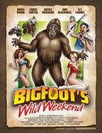 Watch Bigfoot\'s Wild Weekend M4ufree