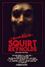 Watch The Bloody Ballad of Squirt Reynolds M4ufree