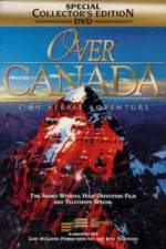 Watch Over Canada An Aerial Adventure M4ufree
