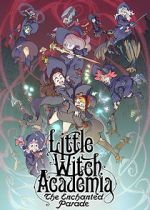 Watch Little Witch Academia: The Enchanted Parade M4ufree