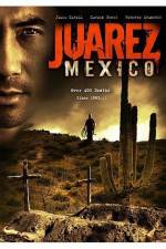 Watch Juarez Mexico M4ufree