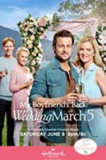 Watch Wedding March 5: My Boyfriend\'s Back M4ufree