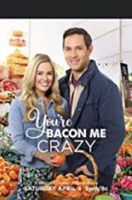 Watch You\'re Bacon Me Crazy! M4ufree