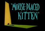 Watch Mouse-Placed Kitten (Short 1959) M4ufree