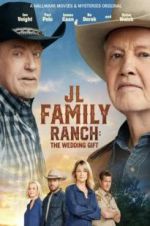 Watch JL Family Ranch: The Wedding Gift M4ufree