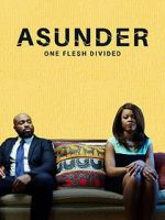 Watch Asunder, One Flesh Divided M4ufree