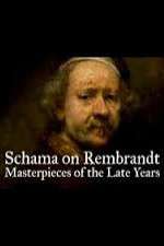 Watch Schama on Rembrandt: Masterpieces of the Late Years M4ufree