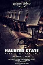 Watch Haunted State: Theatre of Shadows M4ufree