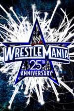 Watch The 25th Anniversary of WrestleMania (A.K.A. WrestleMania 25 ) M4ufree