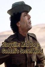 Watch Storyville: Mad Dog - Gaddafi's Secret World M4ufree
