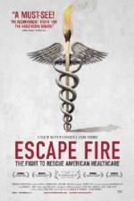 Watch Escape Fire The Fight to Rescue American Healthcare M4ufree