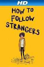 Watch How to Follow Strangers M4ufree