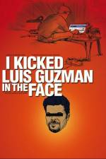 Watch I Kicked Luis Guzman in the Face M4ufree