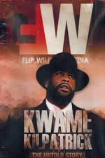 Watch Kwame Kilpatrick The Untold Story M4ufree