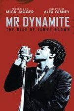 Watch Mr Dynamite: The Rise of James Brown M4ufree