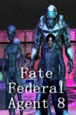Watch Fate Federal Agent 8 M4ufree