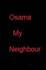 Watch Osama my Neighbour M4ufree