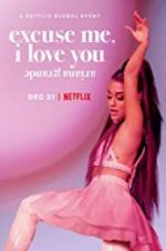 Watch Ariana Grande: Excuse Me, I Love You M4ufree