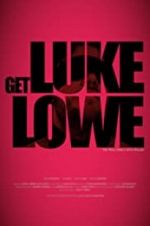 Watch Get Luke Lowe M4ufree