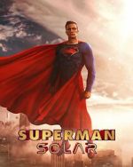 Watch Superman: Solar (Short 2023) Online M4ufree