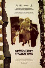 Watch Dawson City Frozen Time M4ufree