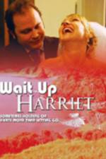 Watch Wait Up Harriet M4ufree