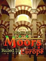 Watch When the Moors Ruled in Europe M4ufree