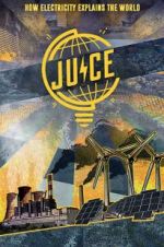 Watch Juice: How Electricity Explains The World M4ufree