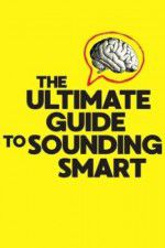 Watch The Ultimate Guide to Sounding Smart M4ufree