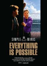 Watch Simple Minds: Everything Is Possible Online M4ufree