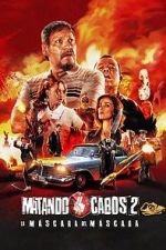 Watch Matando Cabos 2, La Mscara del Mscara M4ufree