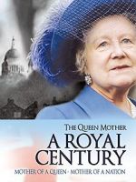 Watch The Queen Mother: A Royal Century M4ufree