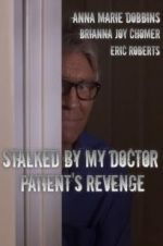 Watch Stalked by My Doctor: Patient\'s Revenge M4ufree