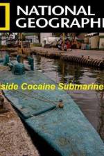 Watch National Geographic Inside Cocaine Submarines M4ufree