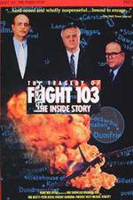 Watch The Tragedy of Flight 103: The Inside Story M4ufree