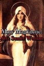 Watch Mary Magdalene: Art\'s Scarlet Woman M4ufree