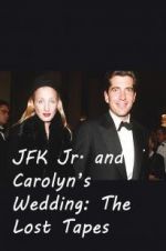 Watch JFK Jr. and Carolyn\'s Wedding: The Lost Tapes M4ufree